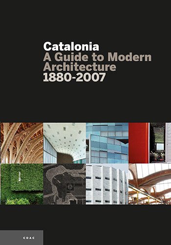 9788484780090: Catalonia: A Guide to Modern Architecture 1880-2007