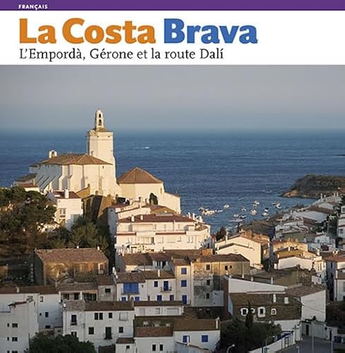 Beispielbild fr La Costa Brava : l'Empord, Girona et la route Dal zum Verkauf von medimops