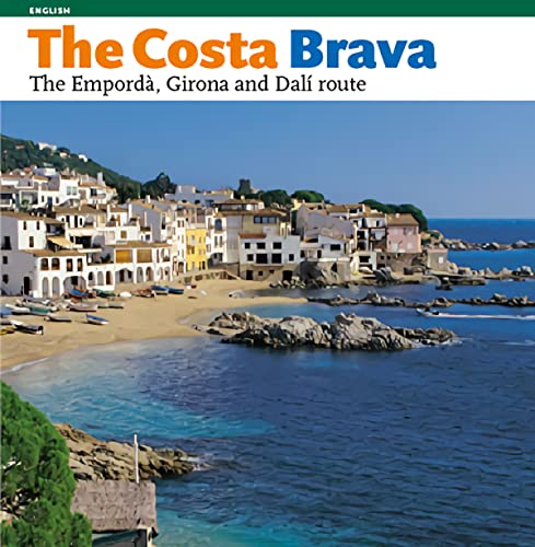 Stock image for The Costa Brava, the Empord, Girona and the Dal route: The Empord, Girona and the Dal route for sale by HPB Inc.