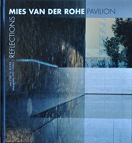 Stock image for Mies van der Rohe Pavillion: Reflections for sale by Magers and Quinn Booksellers
