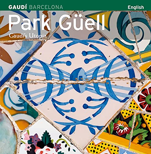 Imagen de archivo de Park Gell, Gaud's Utopia: Gauds Utopia a la venta por Jenson Books Inc