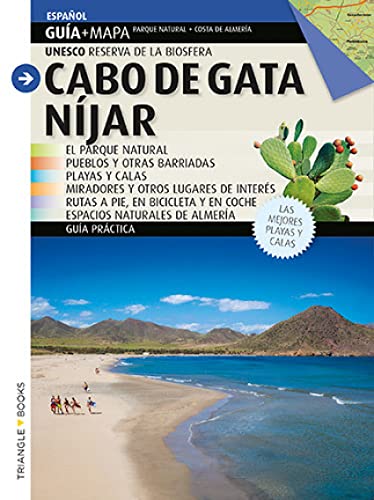 CABO DE GATA NÍJAR . PUEBLOS Y ALDEAS . PLAYAS Y CALAS . RUTAS A PIE, EN BIICLETA Y EN COCHE . GU...