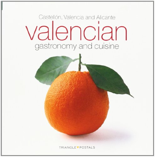 Stock image for Valencian gastronomy and cuisine: Castell?n, Valencia and Alicante for sale by Front Cover Books