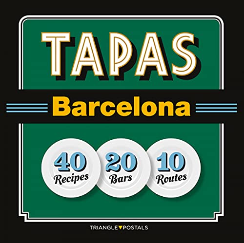 9788484785965: Tapas Barcelona: 40 Recipes 20 Bars 10 Routes