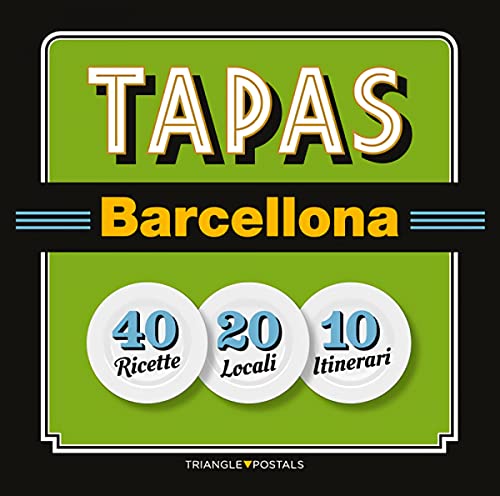 9788484785996: Tapas Barcellona: 40 Ricette 20 Locali 10 Itinerari
