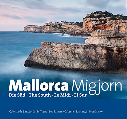 9788484786177: Mallorca Migjorn: Der Sden  The South  Le Midi  El Sur (Srie E)