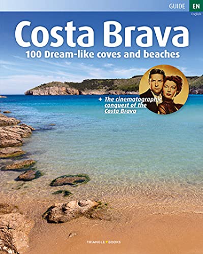 Beispielbild fr Costa Brava : 100 Dream-like coves and beaches zum Verkauf von Blackwell's