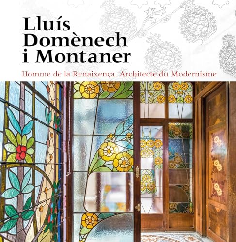9788484789963: Llus Domnech i Montaner. Homme de la Renaixena. Architecte du Modernisme