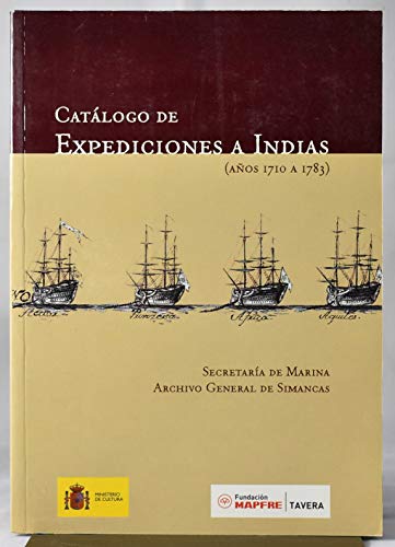 Imagen de archivo de Catlogo de expediciones a Indias (aos 1710 a 1783). Secretara de Marina. Archivo General de Simancas. a la venta por HISPANO ALEMANA Libros, lengua y cultura