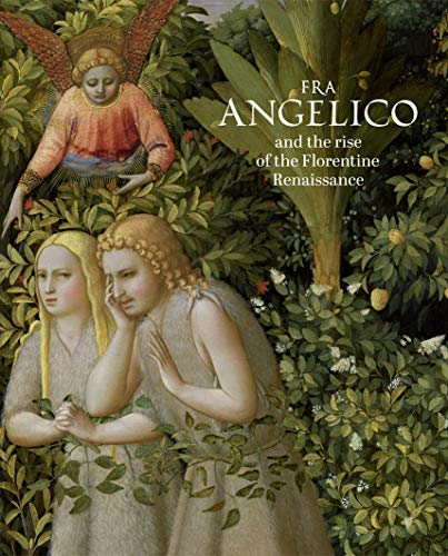 Beispielbild fr FRA ANGELICO AND THE RISE OF THE FLORENTINE RENAISSANCE zum Verkauf von Books From California