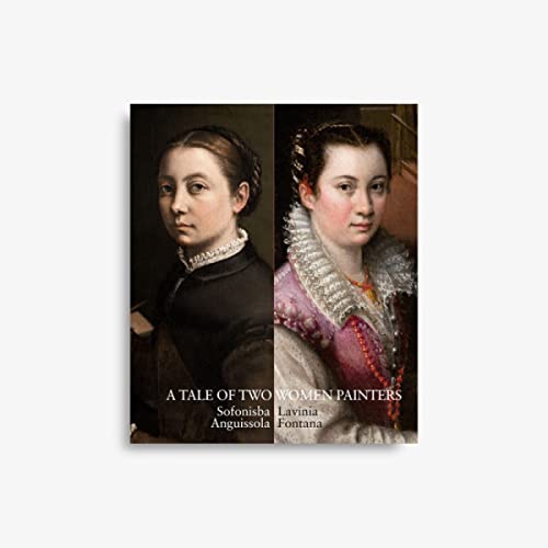 9788484805373: A tale of two women painters: Sofonisba Anguissola and Lavinia Fontana