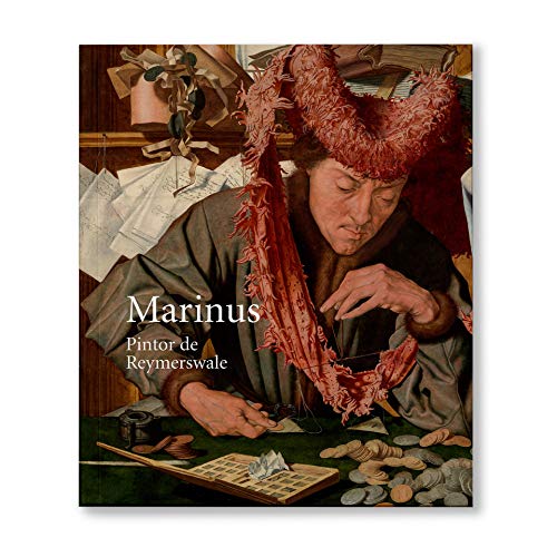 Stock image for MARINUS Painter from Reymerswale - Catalogue exhibition Madrid Museo del Prado from 9 march to 13 July 2021 SPANISH TEXT for sale by Luigi De Bei