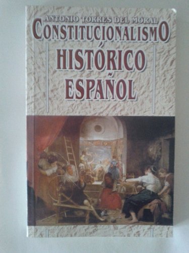 9788484811046: CONSTITUCIONALISMO HISTORICO ESPAOL