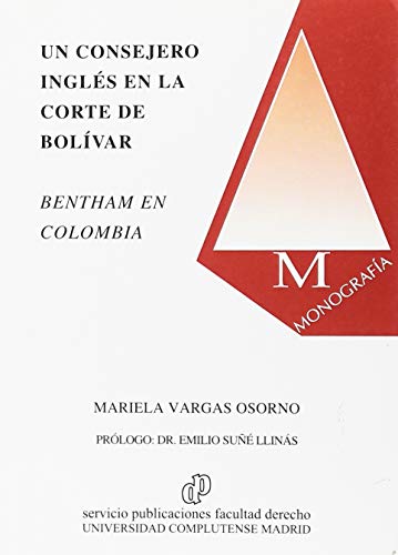 Imagen de archivo de UN CONSEJERO INGLS EN LA CORTE DE BOLVAR BENTHAN EN COLOMBIA a la venta por Zilis Select Books