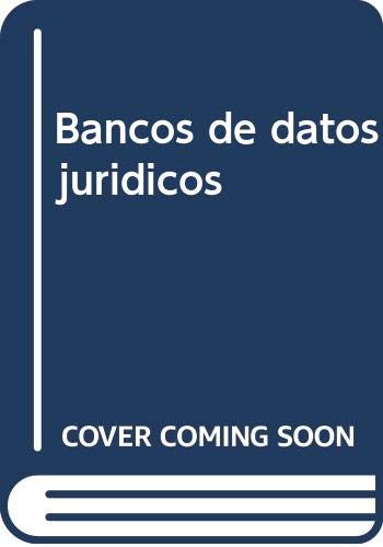 Imagen de archivo de BANCOS DE DATOS JURDICOS PASADO, PRESENTE Y FUTURO a la venta por Zilis Select Books