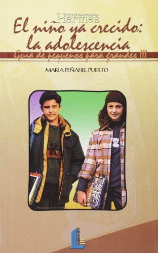 9788484830429: El Nio, ya crecido: la adolescencia guia de pequeos para grandes III