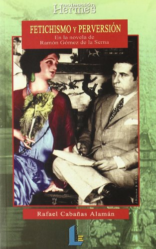 Imagen de archivo de Fetichismo y perversin. En la novela de Ramn Gmez de la Serna (Primera edicin) a la venta por Libros Angulo