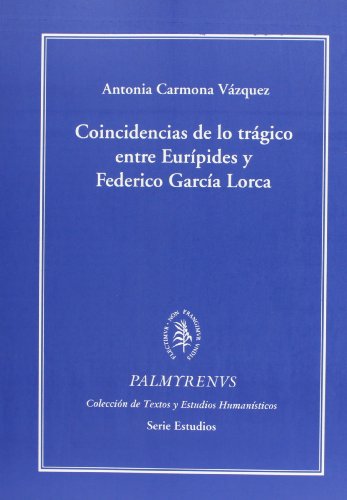Imagen de archivo de Coincidencias de lo trgico entre Eurpides y Federico Garca Lorca. a la venta por Librera Antonio Azorn