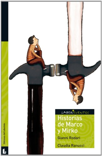 Historias de Marco y Mirko (Laberincuentos: Serie Verde / Green Serie) (Spanish Edition) (9788484833314) by Rodari, Gianni