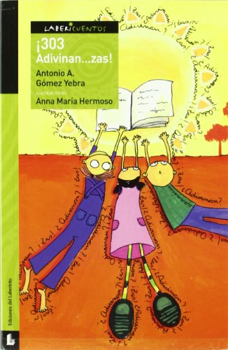 Â¡303 Adivinan...zas! (Labericuentos: Serie Verde) (Spanish Edition) (9788484834007) by GÃ³mez Yebra, Antonio AgustÃ­n