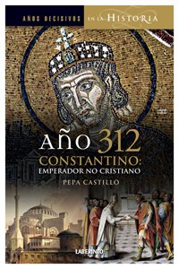 9788484834083: Ao 312 Constantino: Emperador, no cristiano (Aos Decisivos en la Historia)