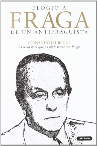 Imagen de archivo de Elogio a fraga de un antifraguista La sexta hora que no pude pasar con a la venta por Iridium_Books