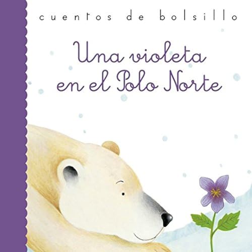 Stock image for Una violeta en el Polo Norte (Cuentos de bolsillo, Band 40) for sale by medimops