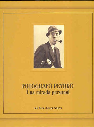 Imagen de archivo de FOTGRAFO PEYDR . UNA MIRADA PERSONAL a la venta por Mercado de Libros usados de Benimaclet