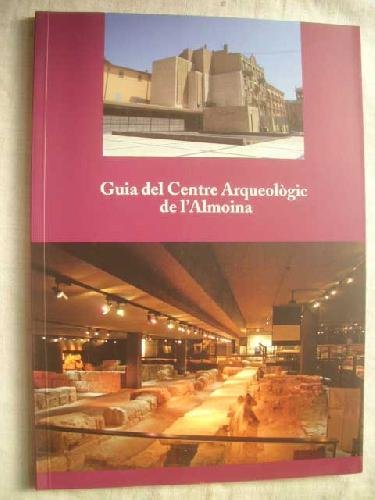 Imagen de archivo de GUIA DEL CENTRE ARQUEOLGIC DE LALMOINA a la venta por Librera Berln