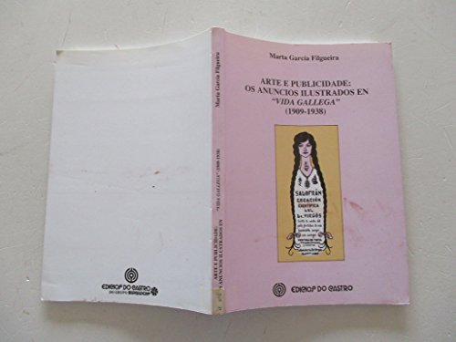 Beispielbild fr Arte e publicidade: os anuncios ilustrados en "Vida gallega" (1909-1938) zum Verkauf von AG Library