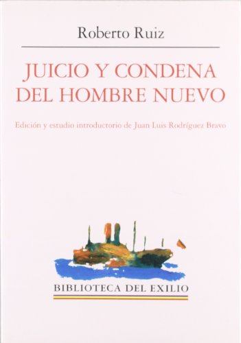 Imagen de archivo de Juicio y condena del hombre nuevo (Novela). Edicin y estudio introductorio de Juan Luis Rodrguez Bravo. a la venta por Librera y Editorial Renacimiento, S.A.