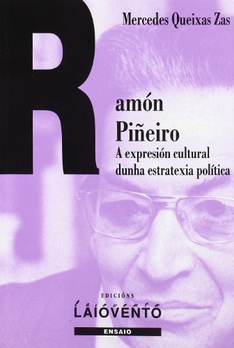 Stock image for RAMON PIEIRO. A EXPRESION CULTURAL DUNHA ESTRAXIA POLITICA (LAIOVENTO) for sale by AG Library