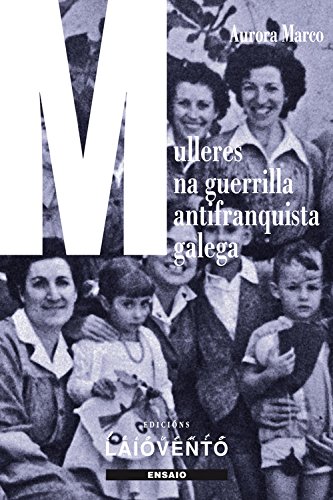 Beispielbild fr Mulleres Na Guerrilla Antifranquista Galega zum Verkauf von Hamelyn