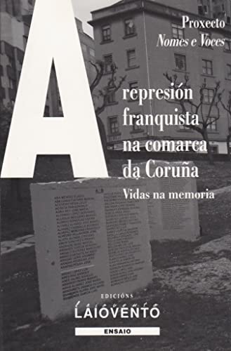 9788484872184: A represin franquista na comarca da Courua: Proxecto "Nomes e voces"