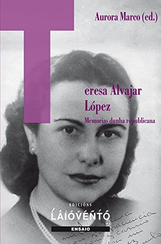 Stock image for TERESA ALVAJAR. MEMORIAS DUNHA REPUBLICANA for sale by Moshu Books