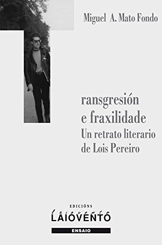 Imagen de archivo de TRANSGRESIN E FRAXILIDADE.Un retrato literario de Lois Per a la venta por Moshu Books