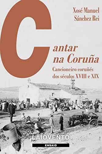 Stock image for CANTAR NA CORUA.CANCIONEIRO CORUS DOS SCULOS XVIII E XIX for sale by AG Library