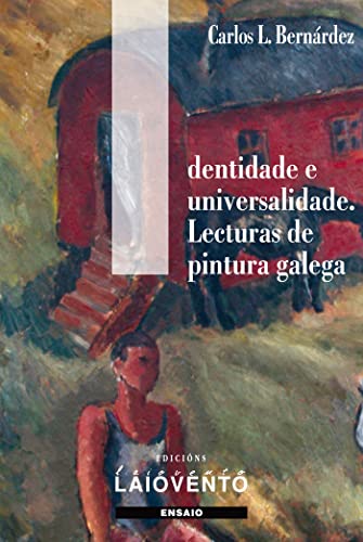 Stock image for IDENTIDADE E UNIVERSALIDADE. LECTURAS DA PINTURA GALEGA for sale by AG Library