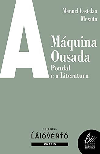 9788484874867: A mquina ousada: Pondal e a literatura: 390 (Ensaio)