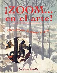 Zoom...En el arte (Spanish Edition) (9788484880608) by Wolfe, Gillian