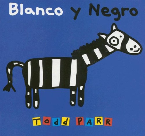 Blanco y negro (Spanish Edition) (9788484881452) by Parr, Todd