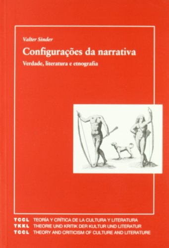 9788484890034: Configuraes da narrativa: verdade, literatura e etnografia. (Teora y crtica de la cultura y literatura)