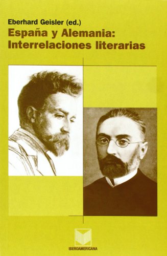 España y Alemania: Interrelaciones literarias - Geisler, Eberhard