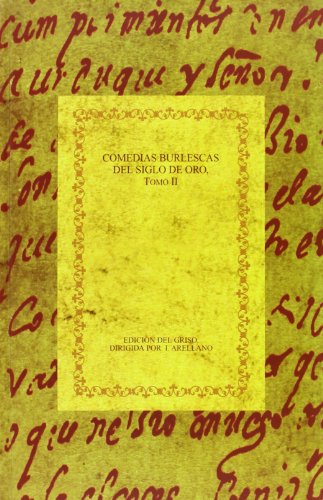 Imagen de archivo de Comedias Burlescas del Siglo de Oro. Tomo II: Los amantes de Teruel. Amor, ingenio y mujer. La vntura sin buscarla. Anglica y Medoro. Edicin del GRISO. a la venta por HISPANO ALEMANA Libros, lengua y cultura