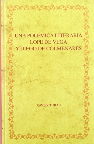 9788484890812: Una polmica literaria: Lope de Vega y Diego de Colmenares (Biblioteca urea hispnica) (Spanish Edition)