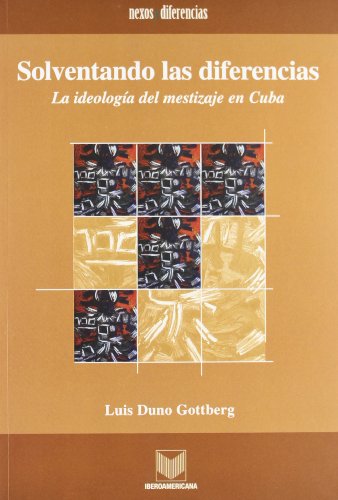 Beispielbild fr Solventando las diferencias: para una crtica de la ideologa y el imaginario del mestizaje cubano zum Verkauf von medimops