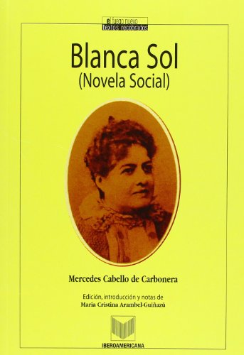 Beispielbild fr Blanca Sol (Novela Social) el fuego nuevo/textos recobrados zum Verkauf von Smith Family Bookstore Downtown