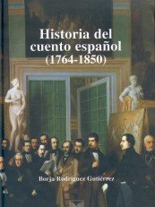 Imagen de archivo de Historia Del Cuento Español, 1764-1850 a la venta por Anybook.com