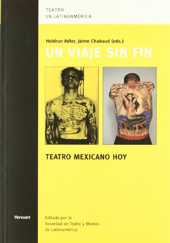 Un viaje sin fin: teatro mexicano hoy (Spanish Edition) (9788484891710) by Adler, Heidrun; Chabaud, Jaime