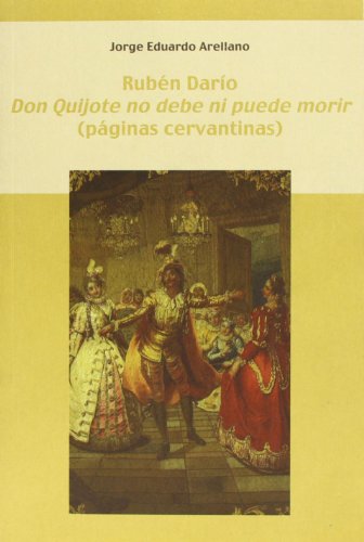 Stock image for Rubn Daro. Don Quijote no debe ni puede morir (pginas cervantinas). for sale by La Librera, Iberoamerikan. Buchhandlung